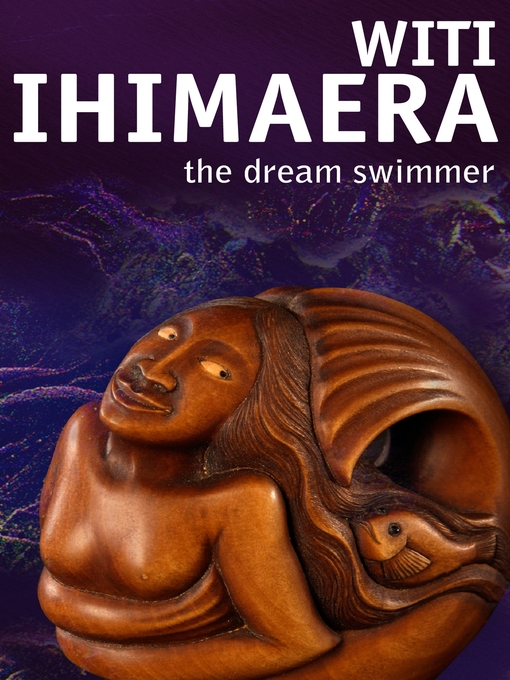 Title details for The Dream Swimmer by Witi Ihimaera - Wait list